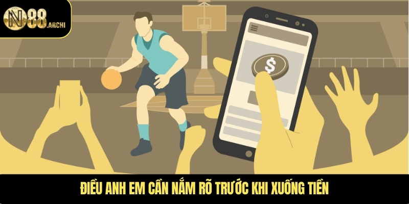 Điều anh em cần nắm rõ trước khi xuống tiền