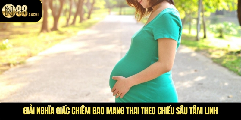 Giải nghĩa giấc chiêm bao mang thai theo chiều sâu tâm linh