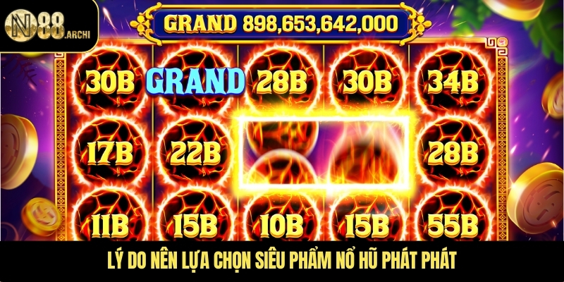 Lý do nên lựa chọn siêu phẩm nổ hũ phát phát