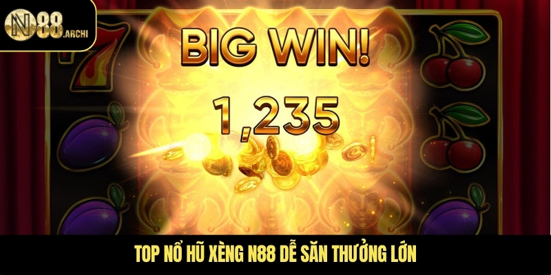 Top nổ hũ xèng N88 dễ săn thưởng lớn