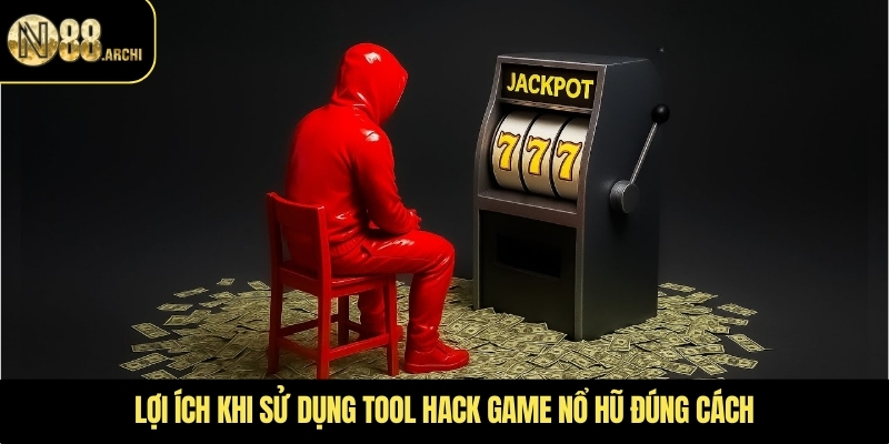 Lợi ích khi sử dụng tool hack game nổ hũ đúng cách